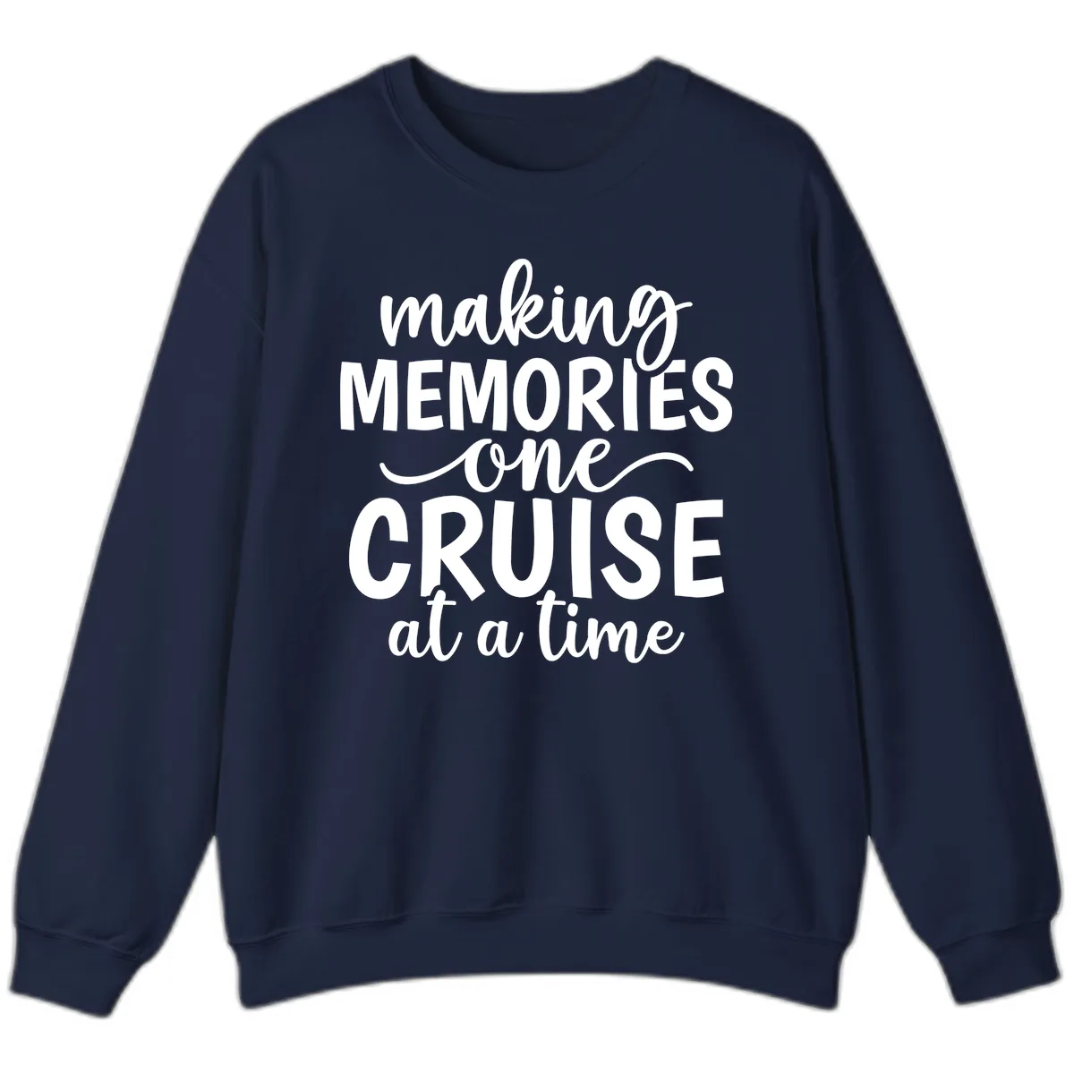Making Memories One Cruise at a Time Sweatshirt in Navy
