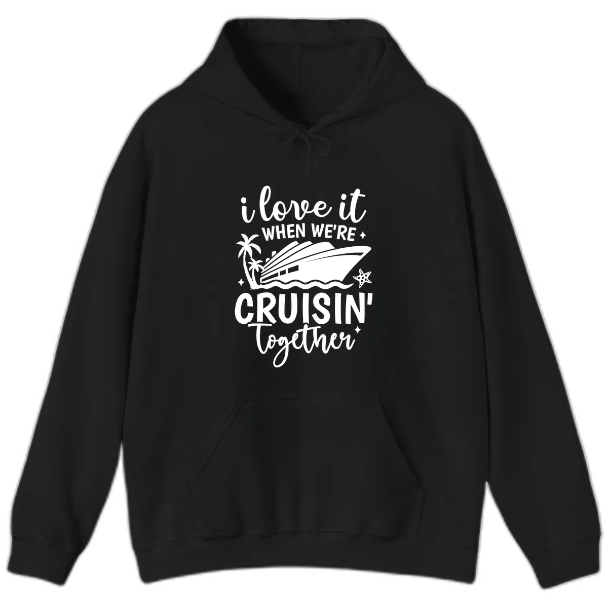 I Love It When We're Cruisin Together Hoodie in Black