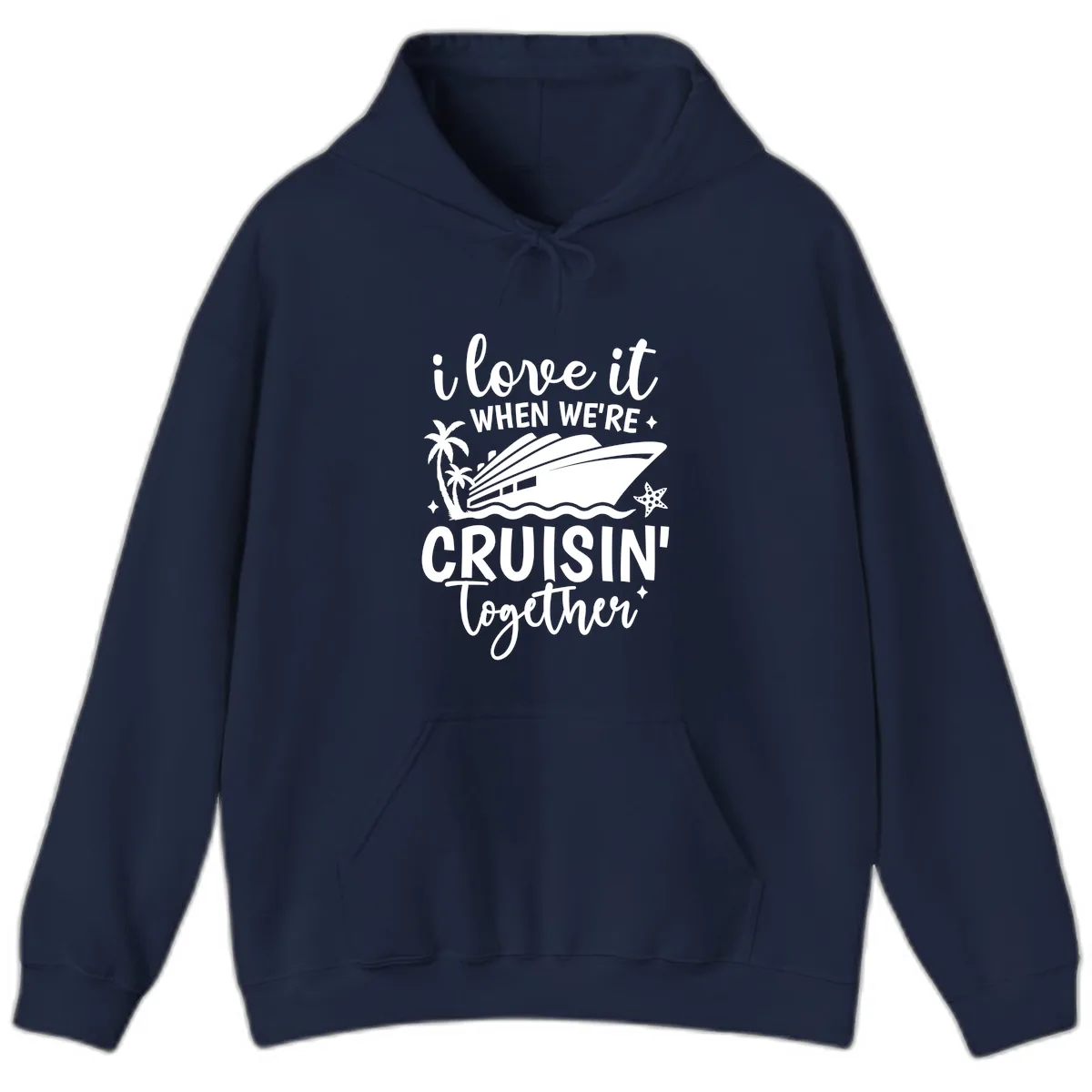 I Love It When We're Cruisin Together Hoodie in Navy