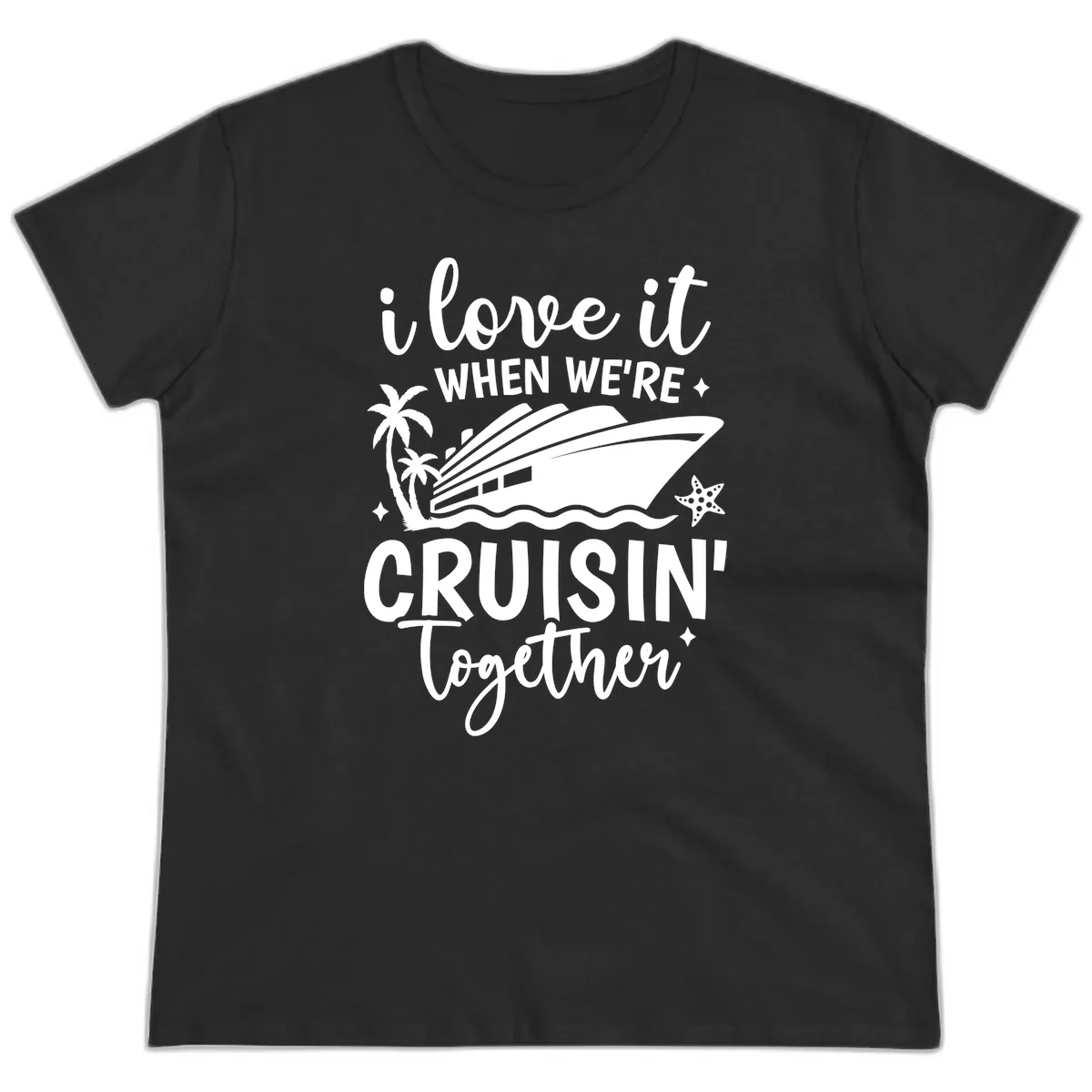 I Love It When We're Cruisin Together Ladies Tee in Black