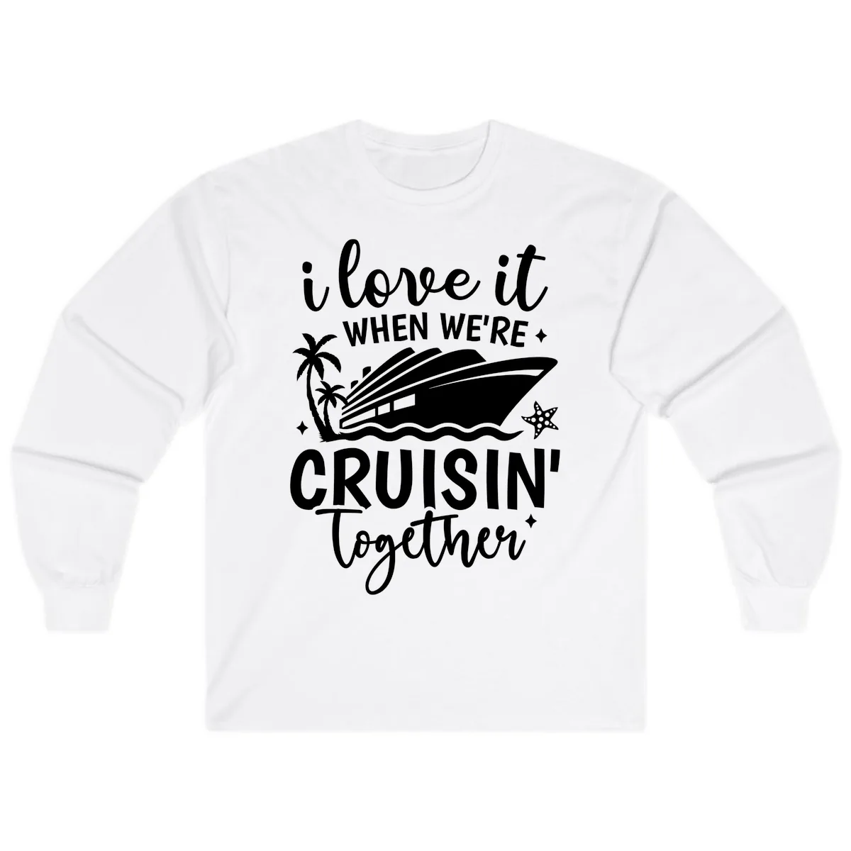 I Love It When We're Cruisin Together Long Sleeve in White