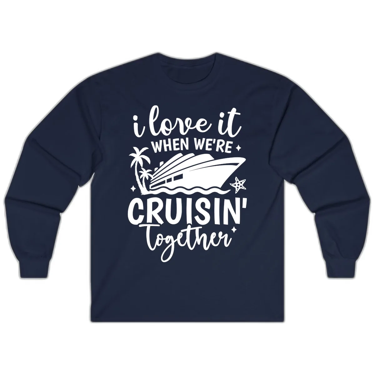 I Love It When We're Cruisin Together Long Sleeve in Navy