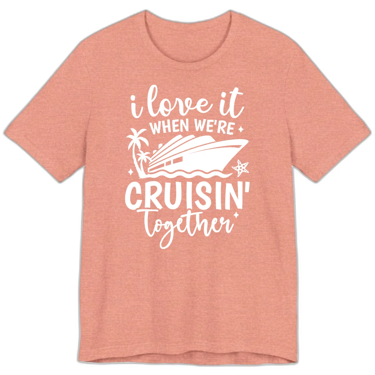 I Love It When We're Cruisin Together Premium T-Shirt in Heather Sunset