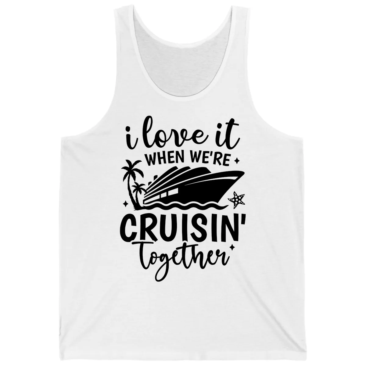 I Love It When We're Cruisin Together Tank in White
