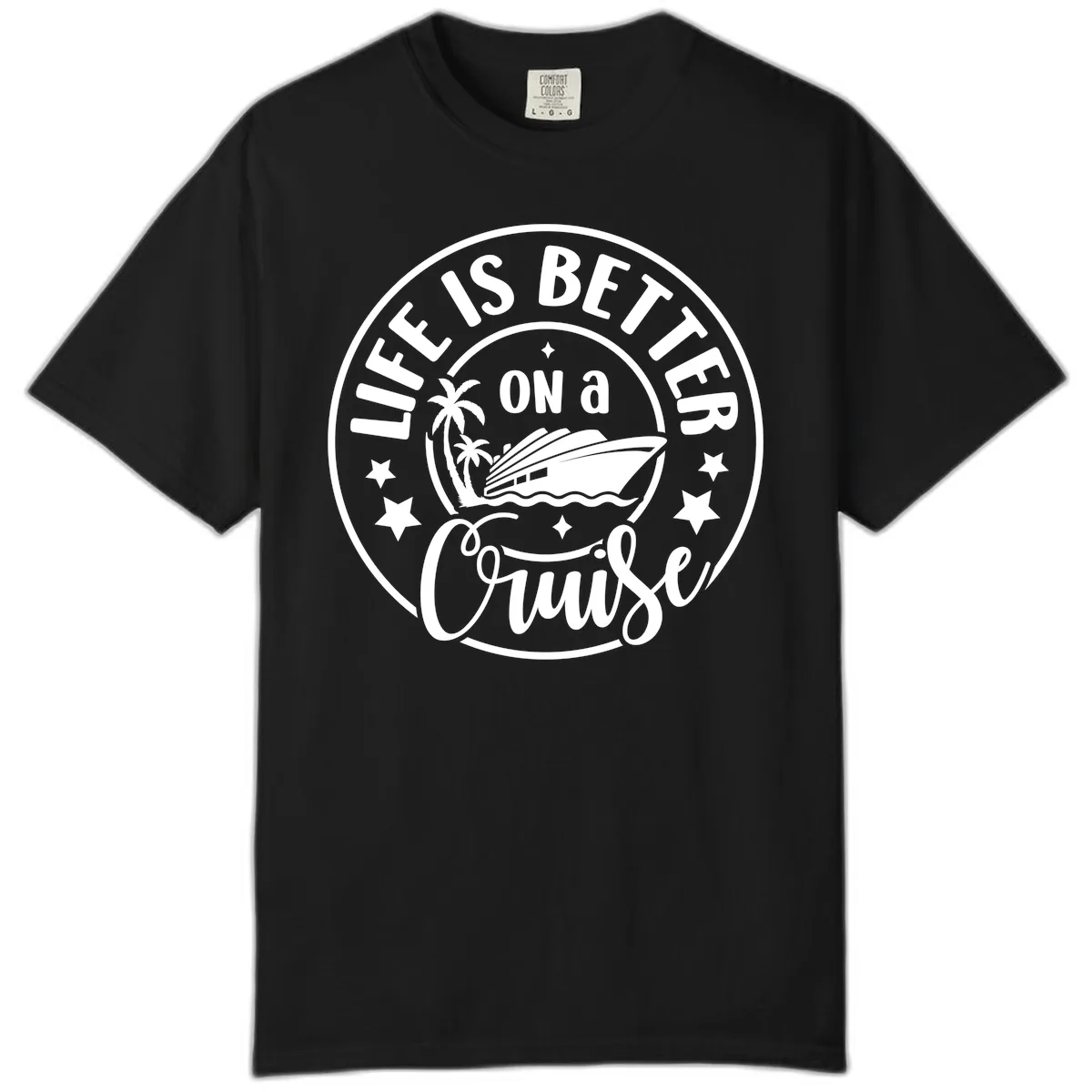 Life Is Better On A Cruise Badge Comfort Color in Black