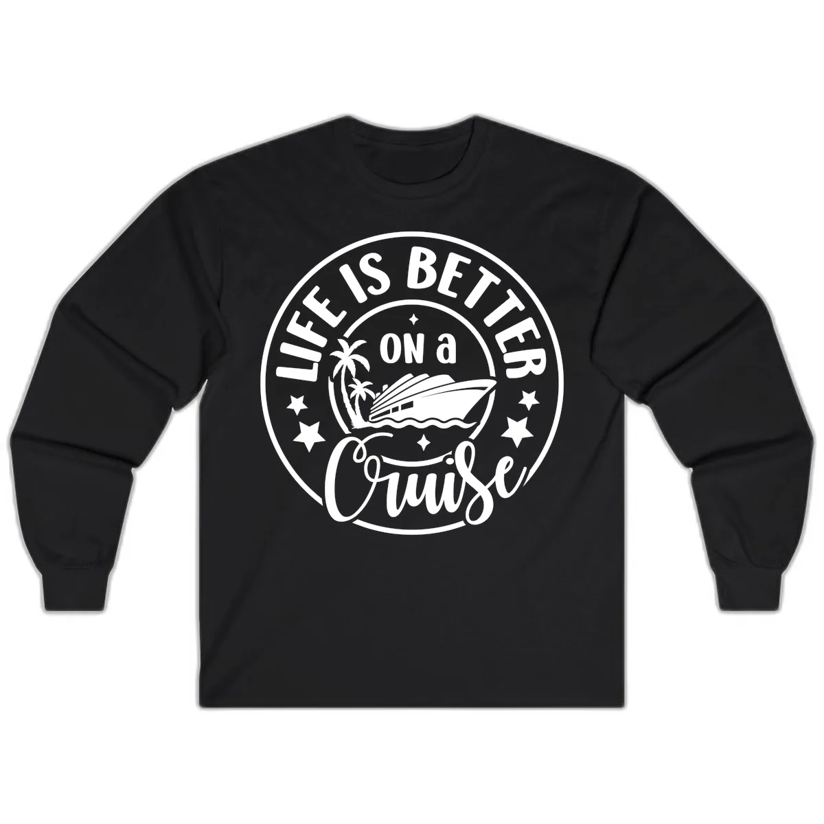 Life Is Better On A Cruise Badge Long Sleeve in Black