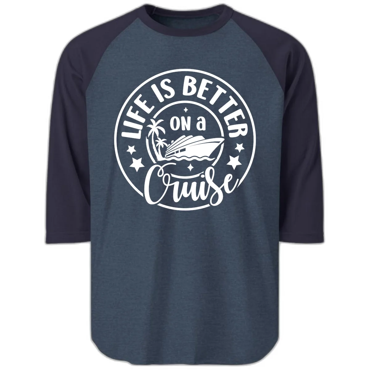 Life Is Better On A Cruise Badge Raglan 3/4 in Heather Denim Navy