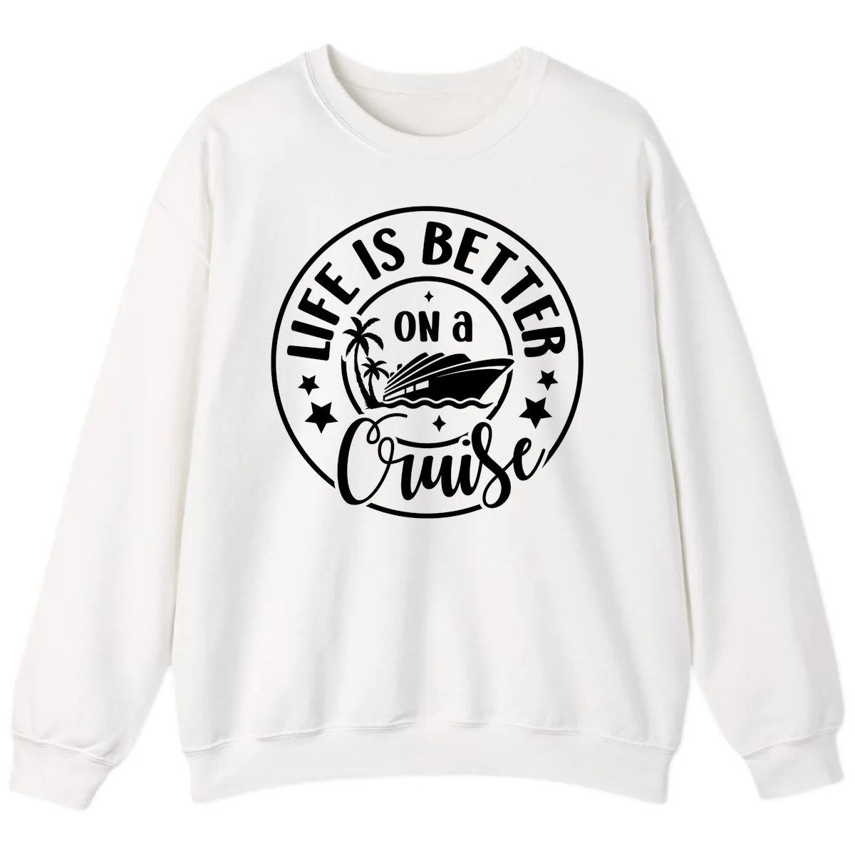 Life Is Better On A Cruise Badge Sweatshirt in White