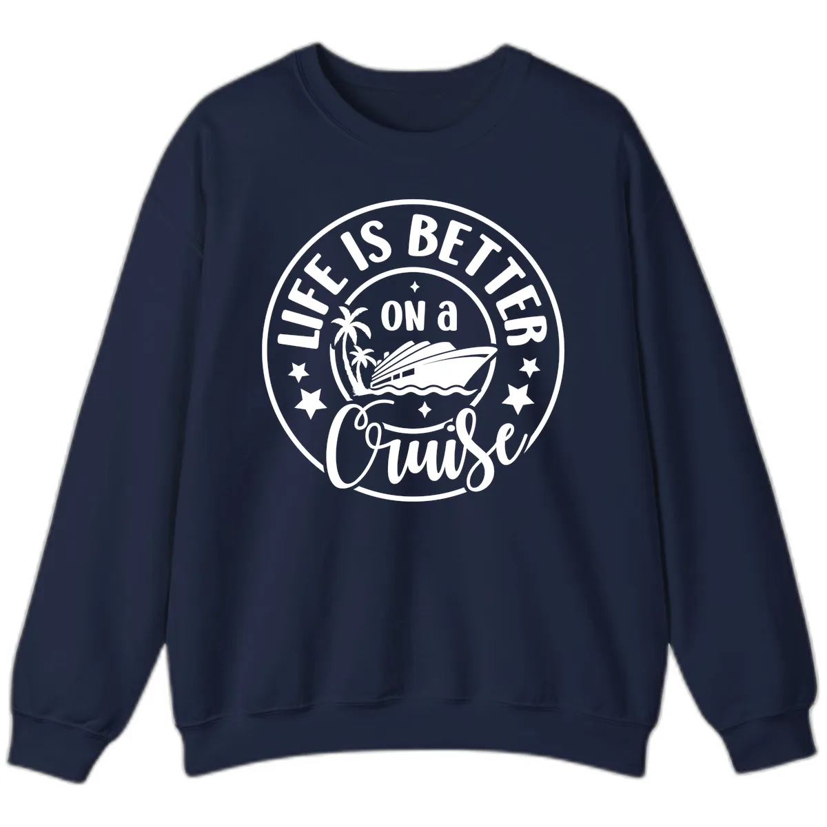 Life Is Better On A Cruise Badge Sweatshirt in Navy