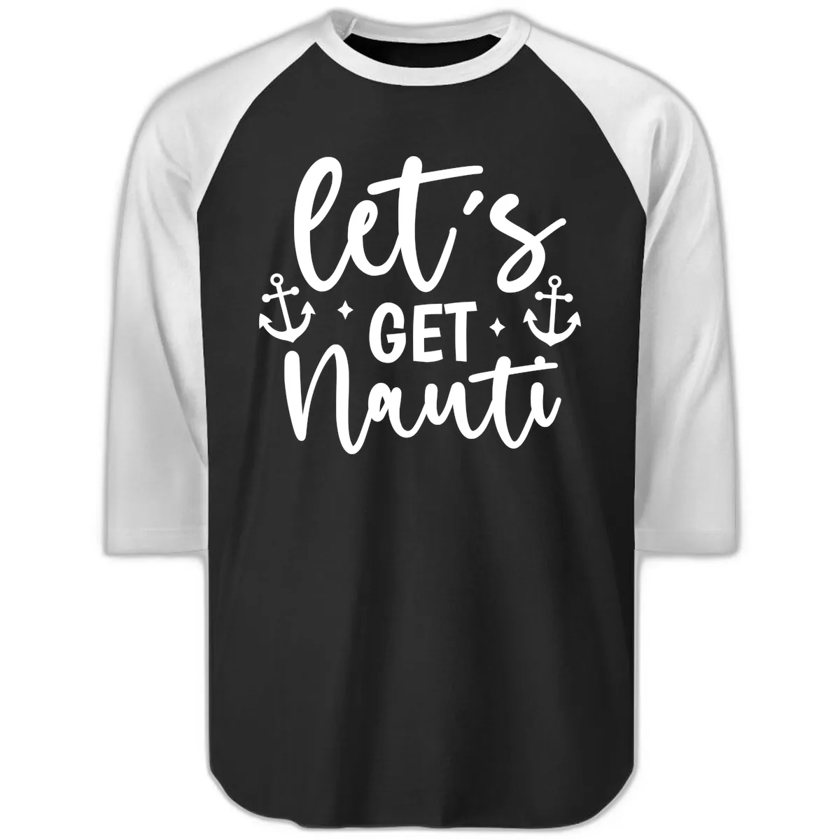 Let's Get Nauti Cruise Design Raglan 3/4 in Black White