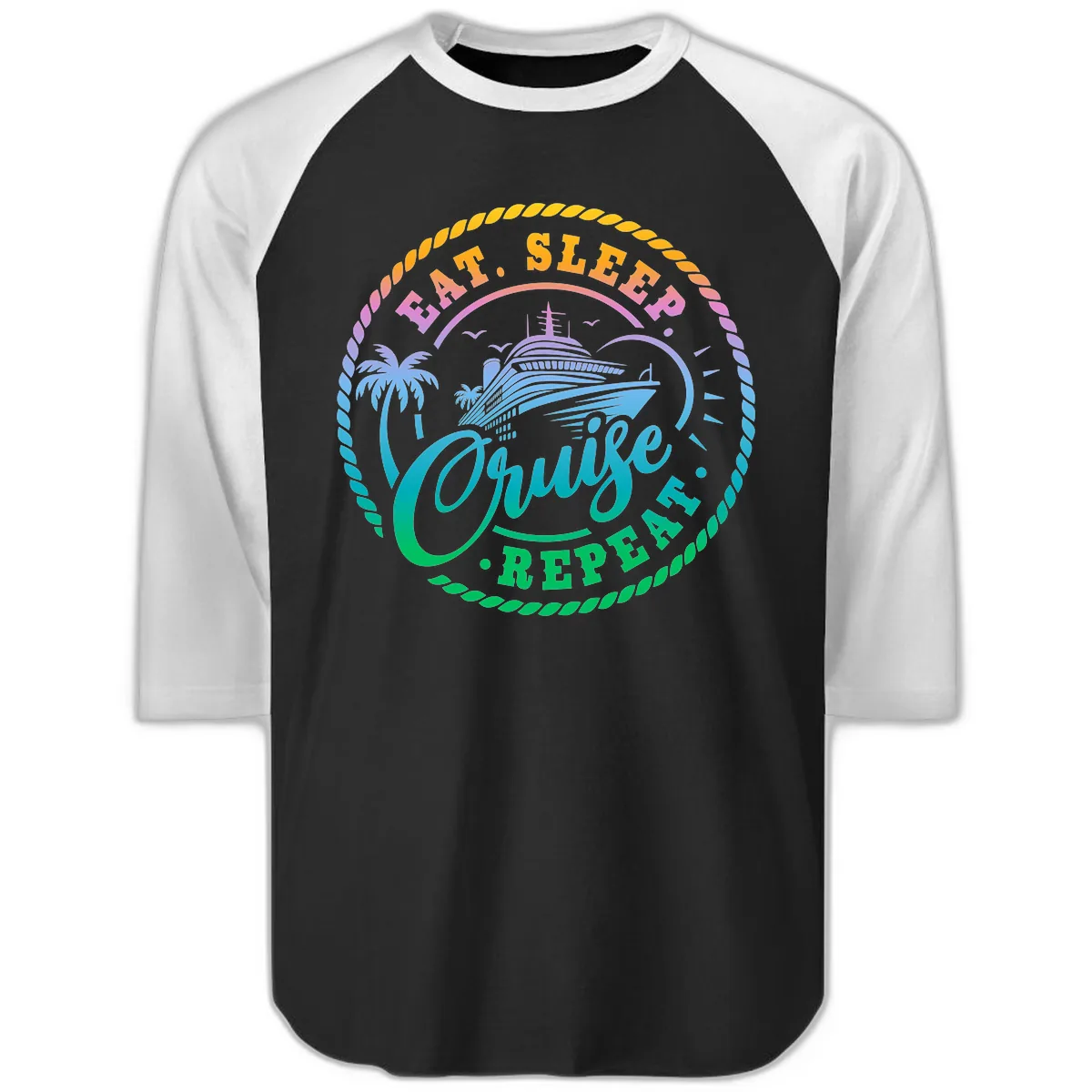 Eat Sleep Cruise Repeat Design Raglan 3/4 in Black White