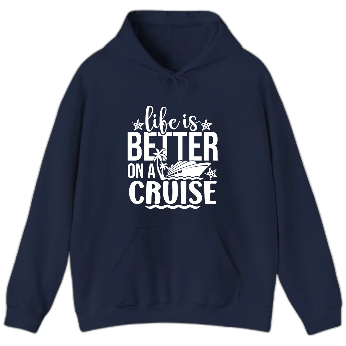 Life Is Better On A Cruise Hoodie in Navy
