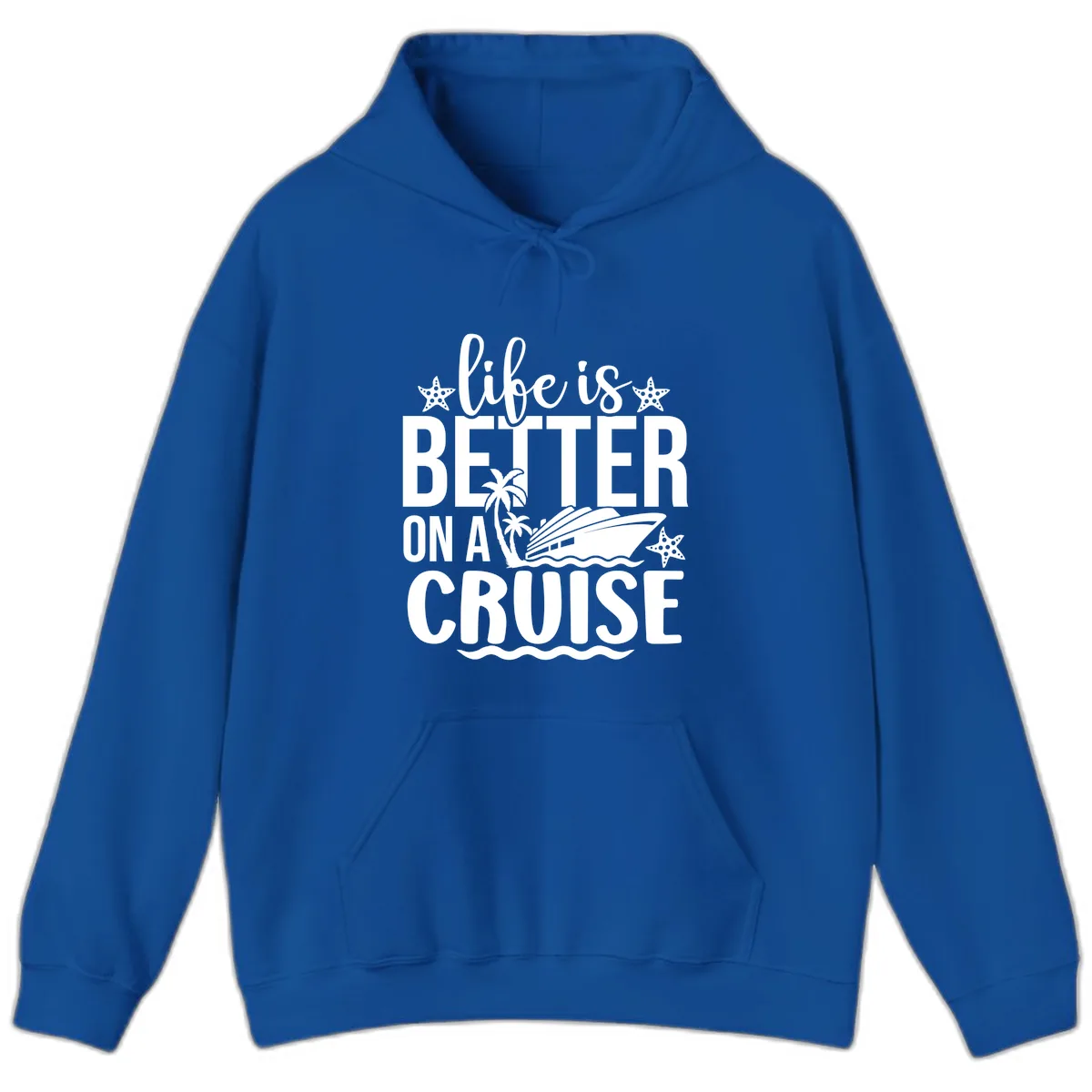Life Is Better On A Cruise Hoodie in Royal