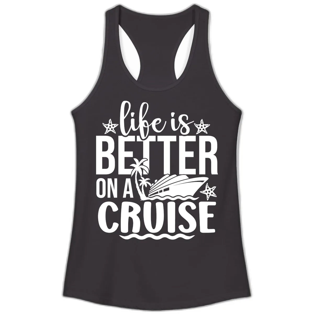 Life Is Better On A Cruise Ladies Tank in Black