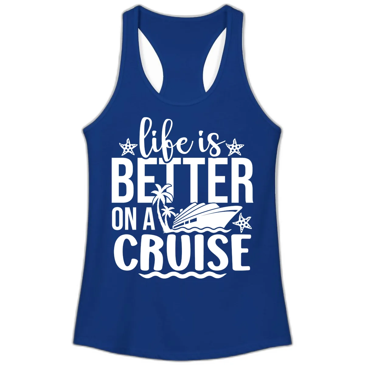 Life Is Better On A Cruise Ladies Tank in Solid Royal