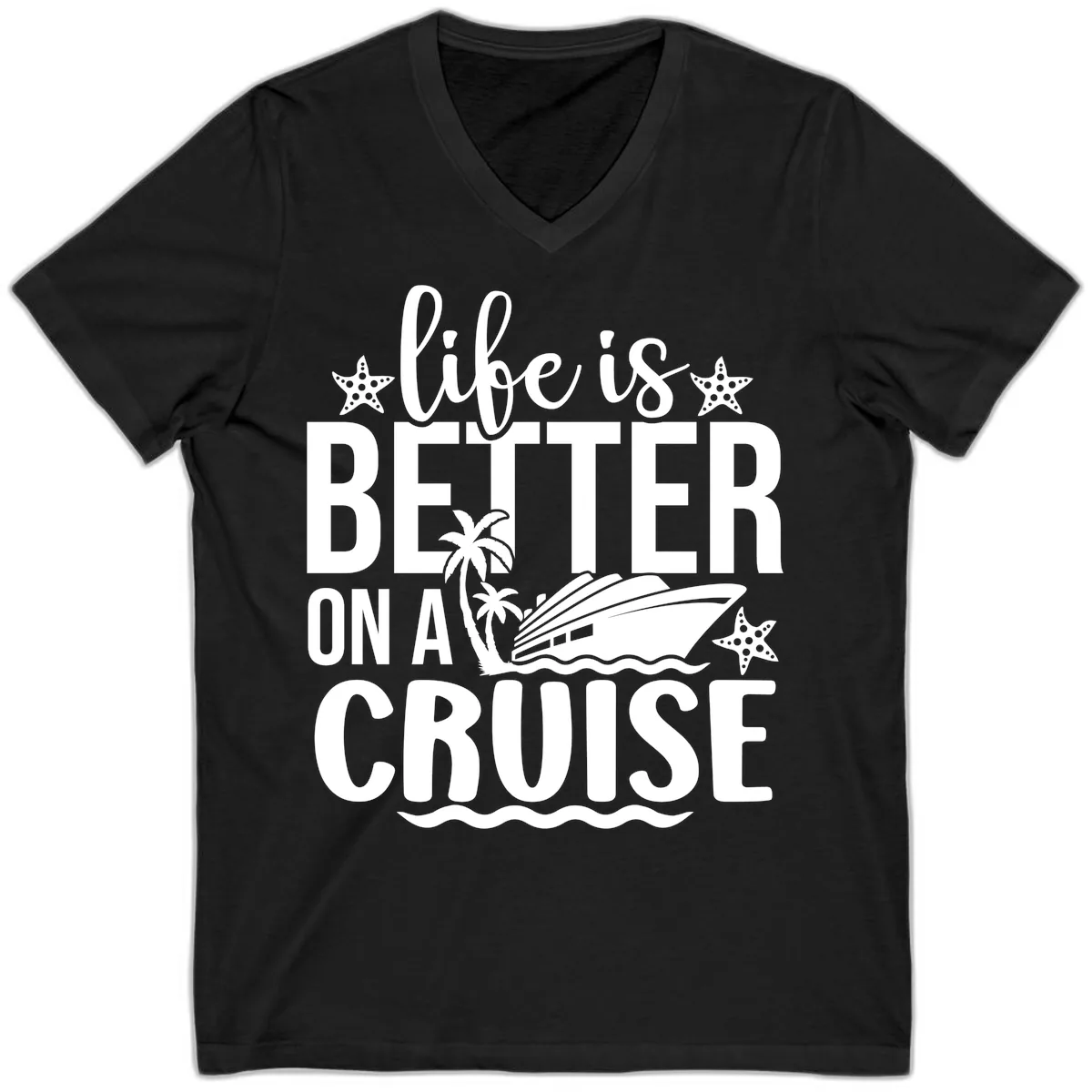 Life Is Better On A Cruise V-Neck in Black