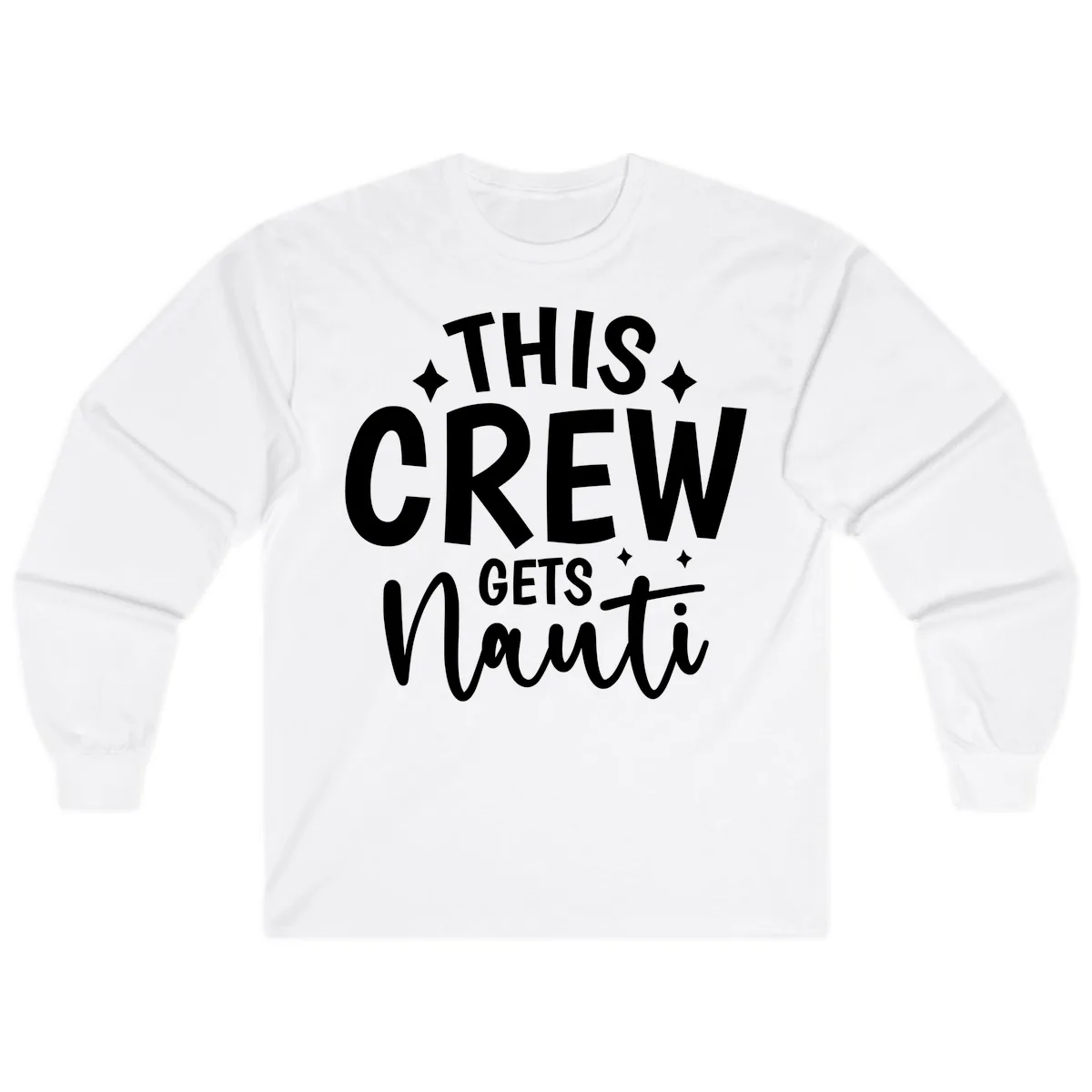 This Crew Gets Nauti Funny Cruise Shirt Long Sleeve in White