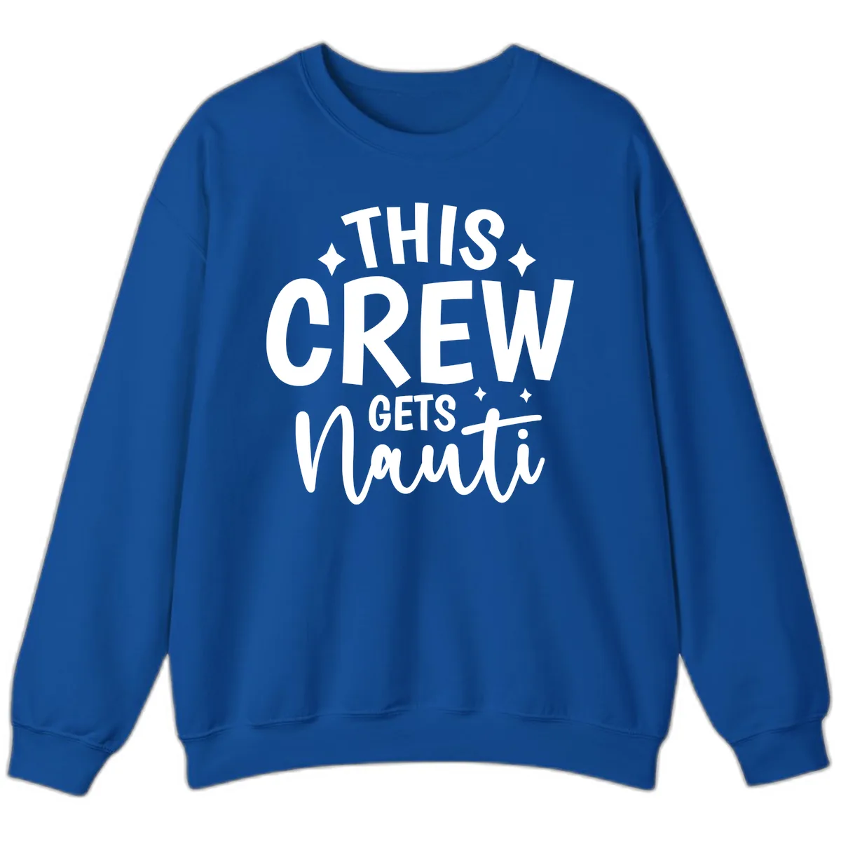This Crew Gets Nauti Funny Cruise Shirt Sweatshirt in Royal