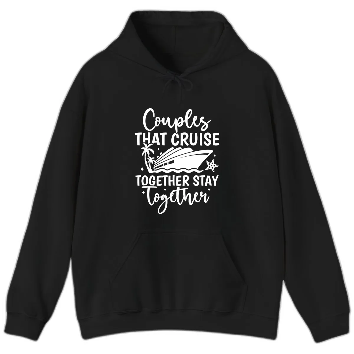 Couples That Cruise Together Stay Together Hoodie in Black