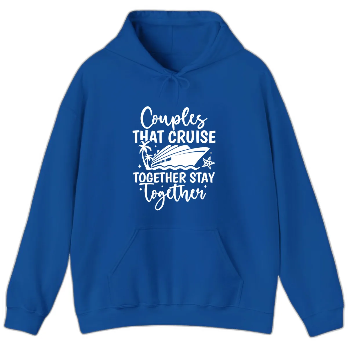 Couples That Cruise Together Stay Together Hoodie in Royal