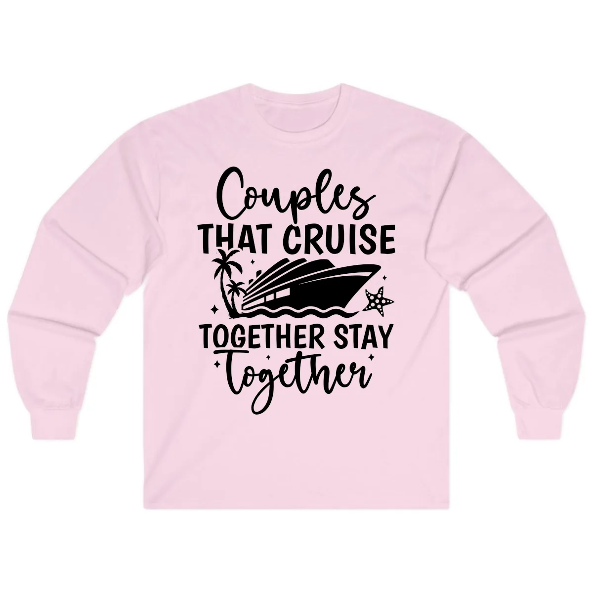 Couples That Cruise Together Stay Together Long Sleeve in Light Pink