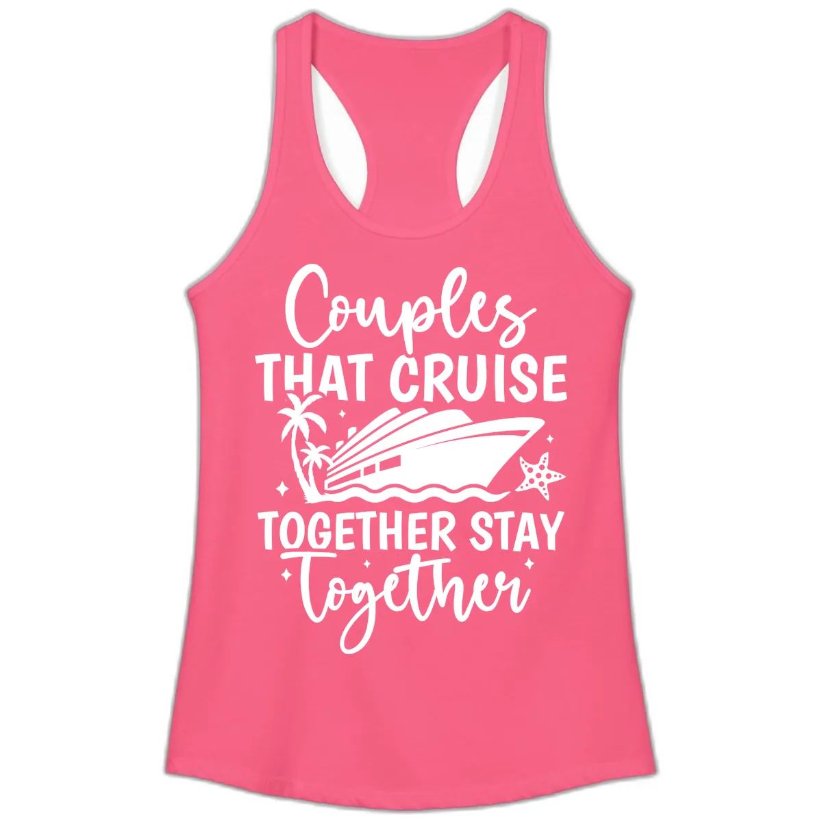 Couples That Cruise Together Stay Together Ladies Tank in Solid Hot Pink