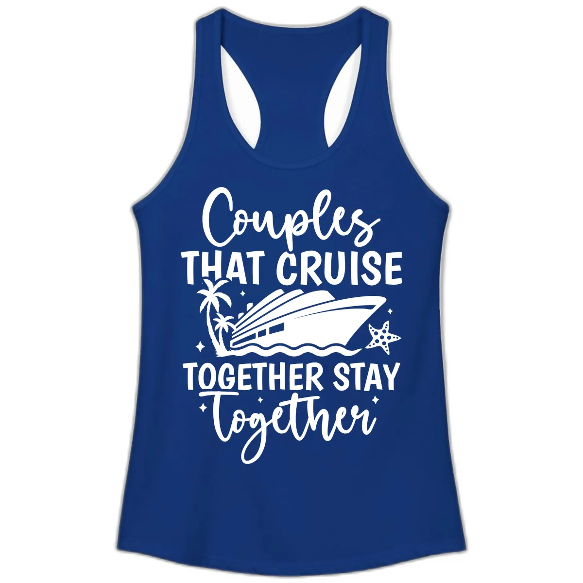 Couples That Cruise Together Stay Together Ladies Tank in Solid Royal