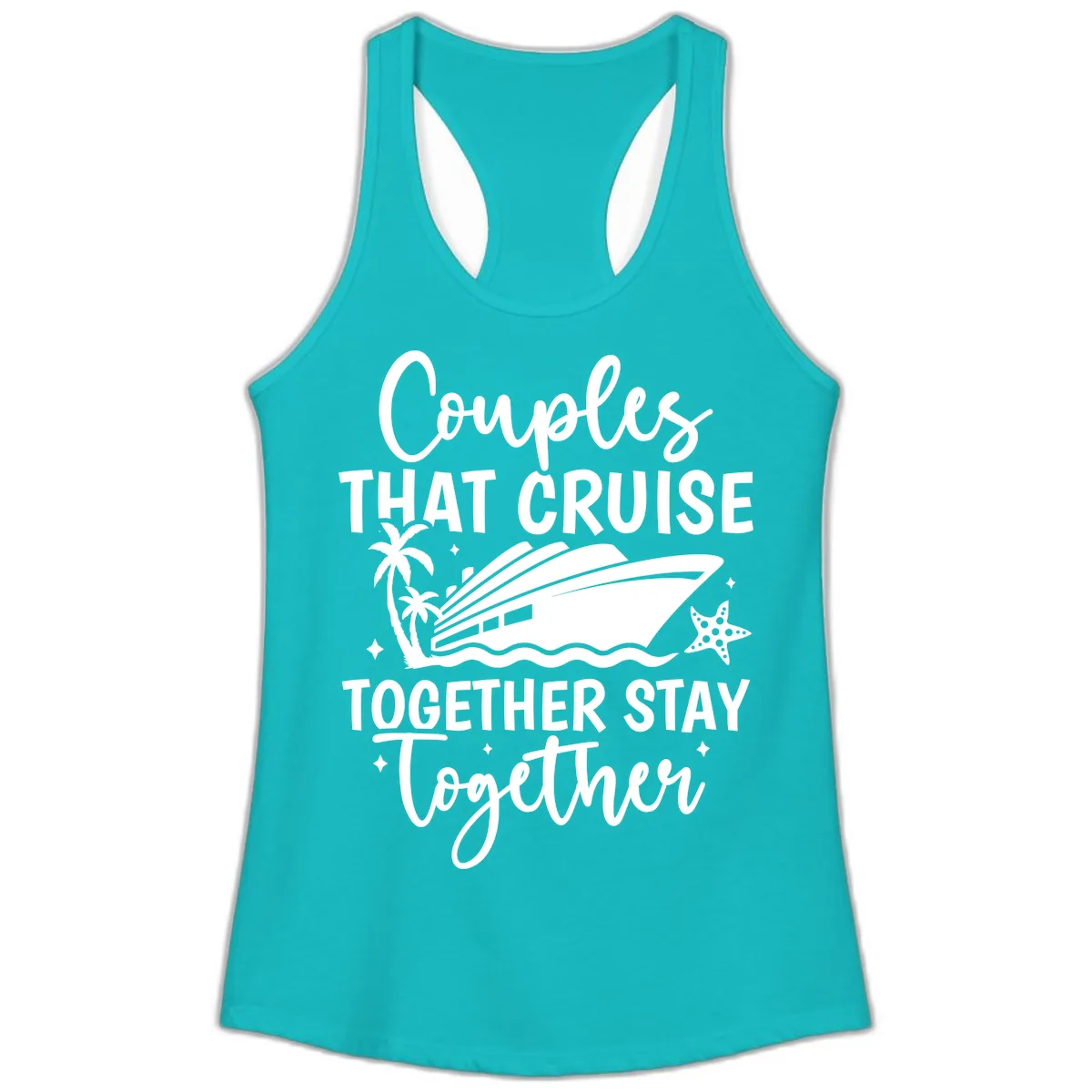 Couples That Cruise Together Stay Together Ladies Tank in Tahiti Blue