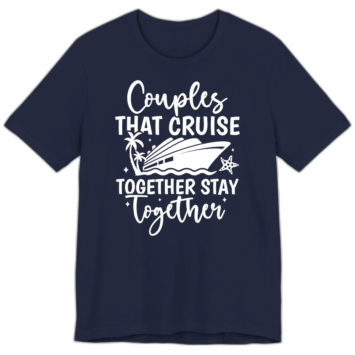 Couples That Cruise Together Stay Together Premium T-Shirt in Navy