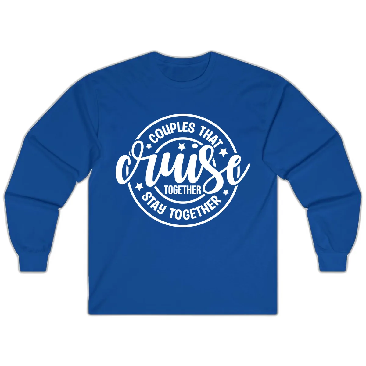 Couples That Cruise Together Long Sleeve in Royal