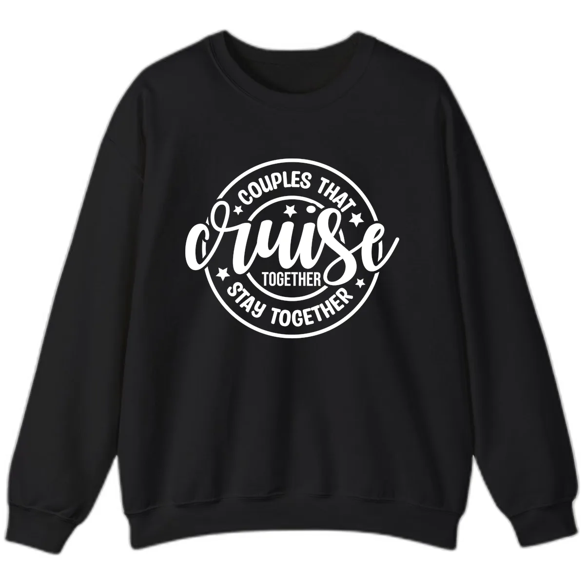 Couples That Cruise Together Sweatshirt in Black