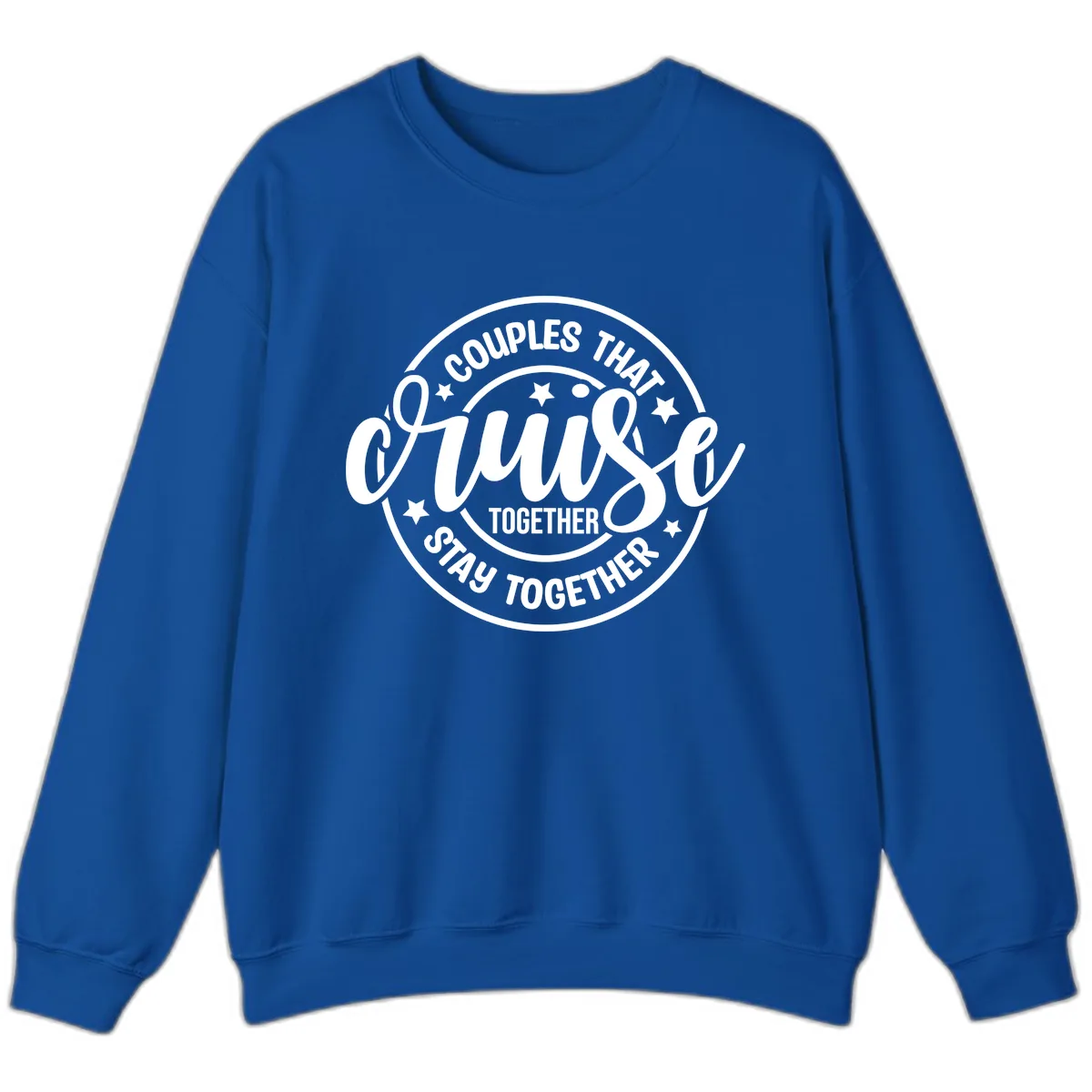 Couples That Cruise Together Sweatshirt in Royal