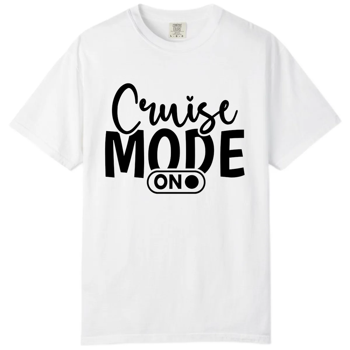Cruise Mode On Typography Design Comfort Color in White