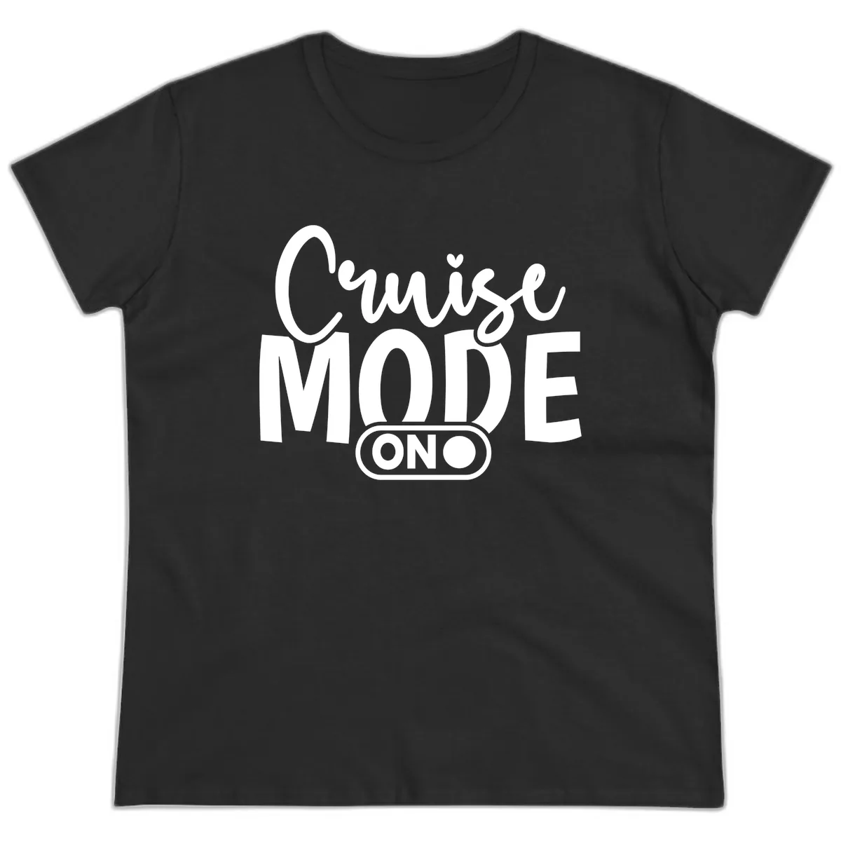 Cruise Mode On Typography Design Ladies Tee in Black