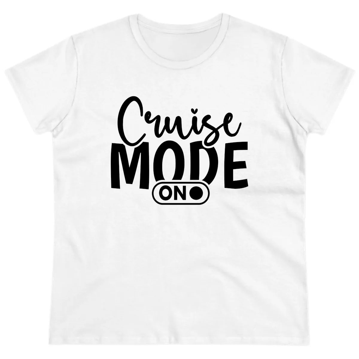 Cruise Mode On Typography Design Ladies Tee in White