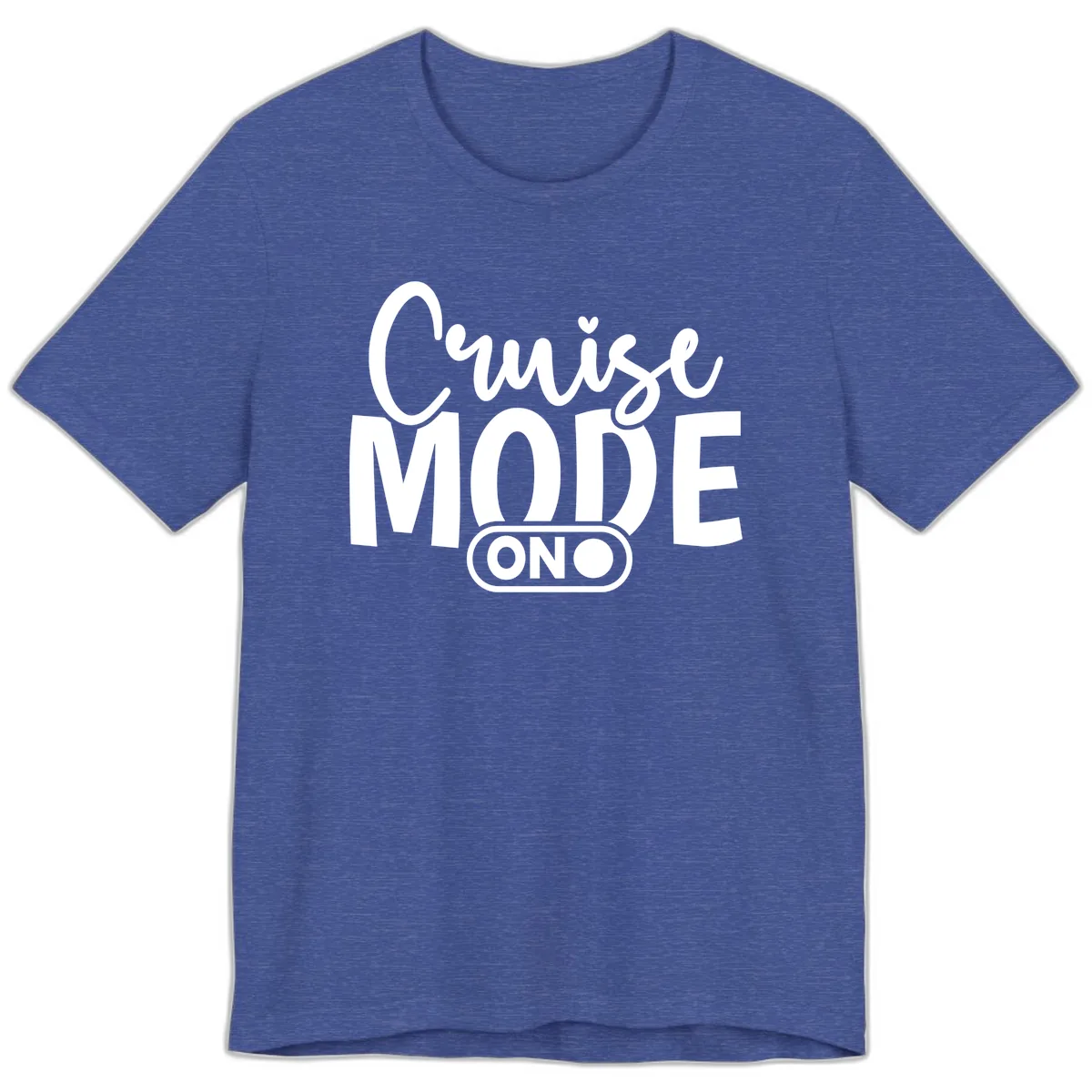 Cruise Mode On Typography Design Premium T-Shirt in Heather True Royal
