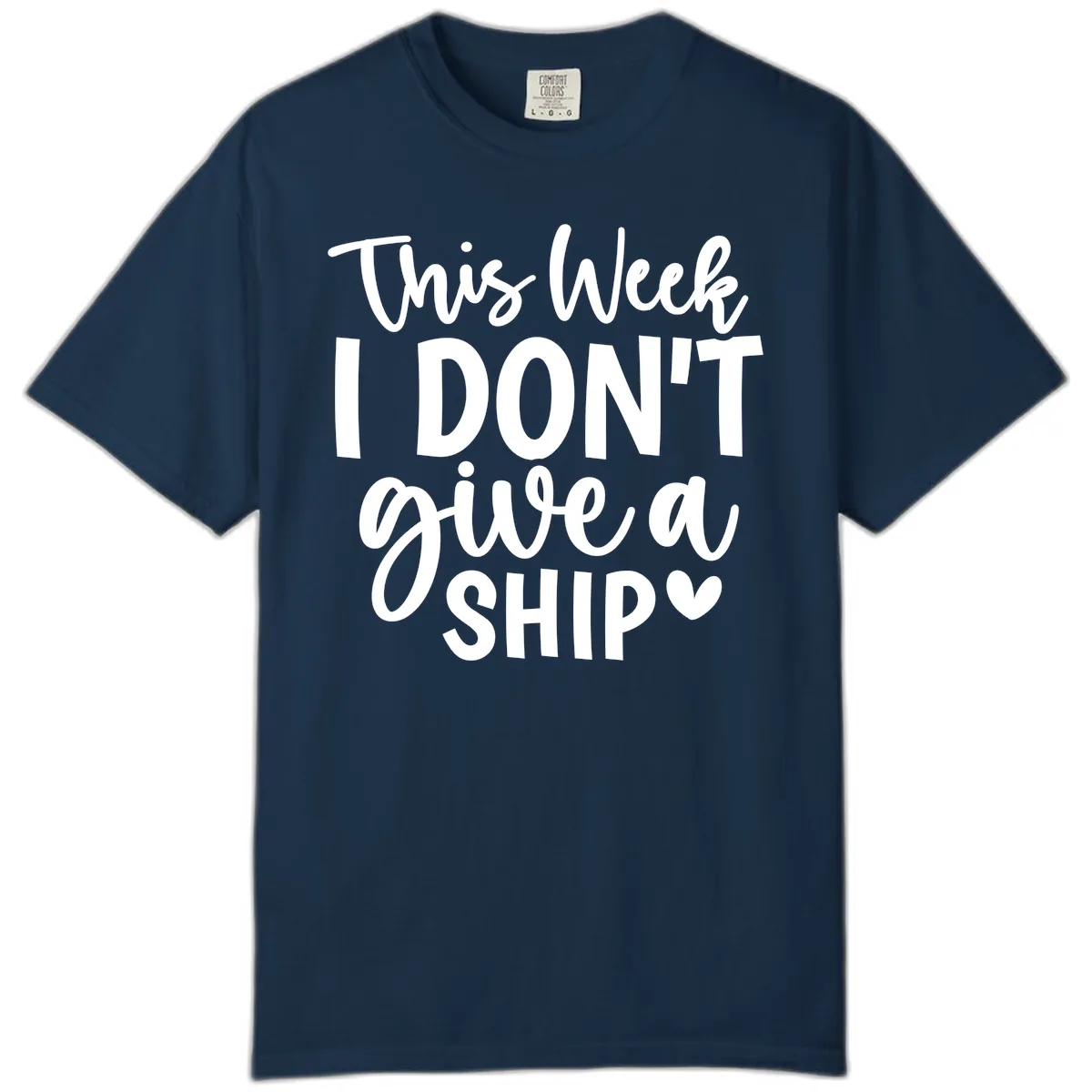 This Week I Don't Give a Ship Comfort Color in True Navy