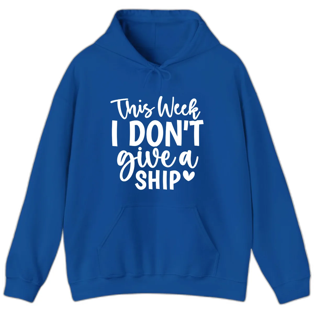 This Week I Don't Give a Ship Hoodie in Royal