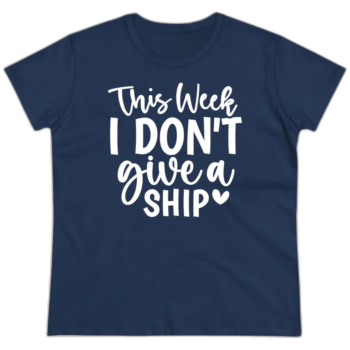 This Week I Don't Give a Ship Ladies Tee in Navy