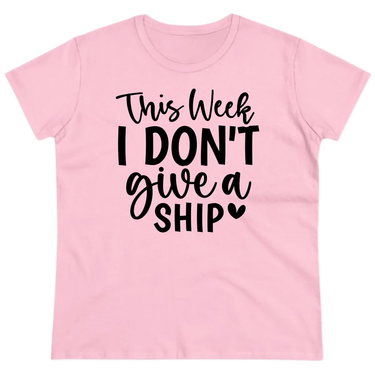 This Week I Don't Give a Ship Ladies Tee in Light Pink