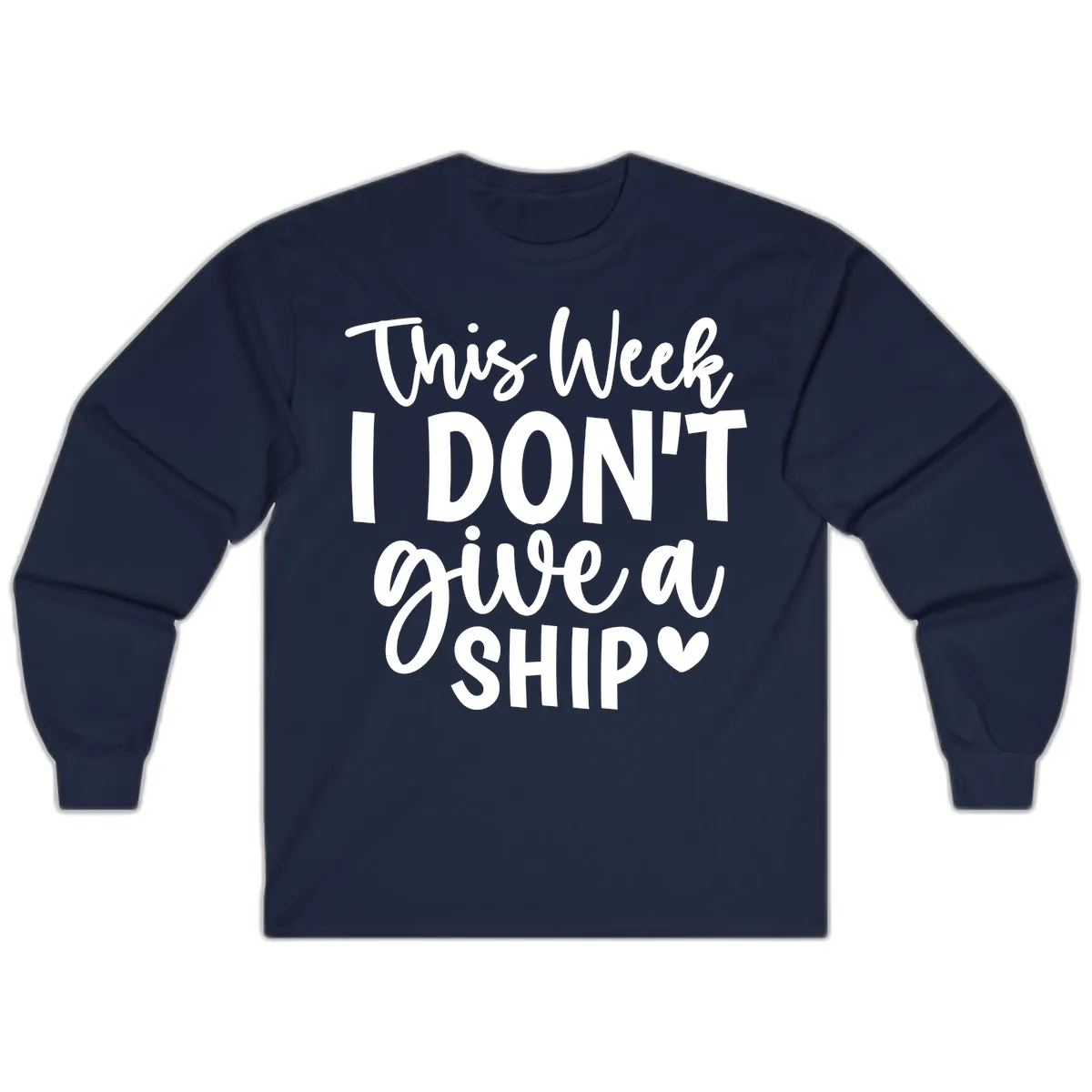 This Week I Don't Give a Ship Long Sleeve in Navy