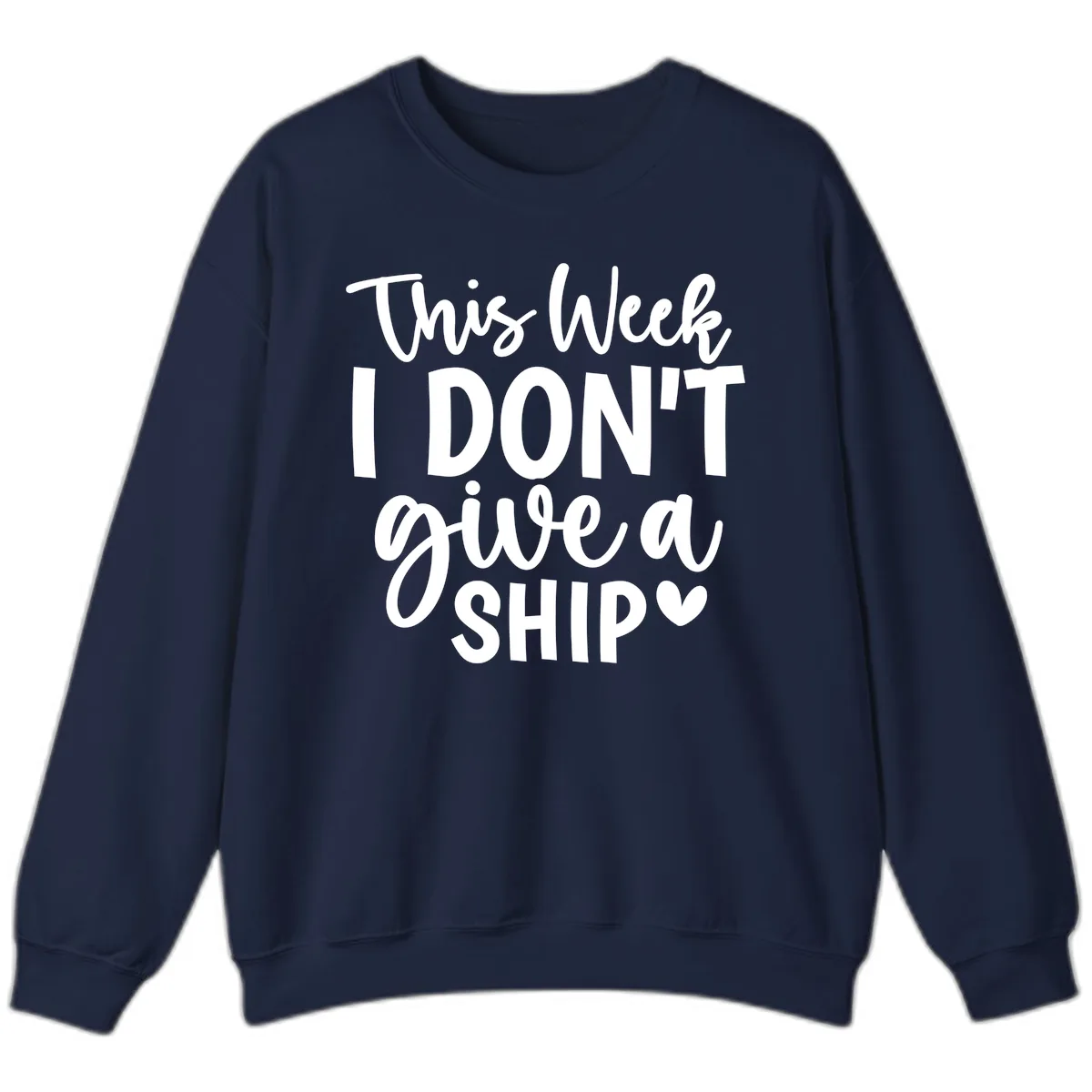 This Week I Don't Give a Ship Sweatshirt in Navy