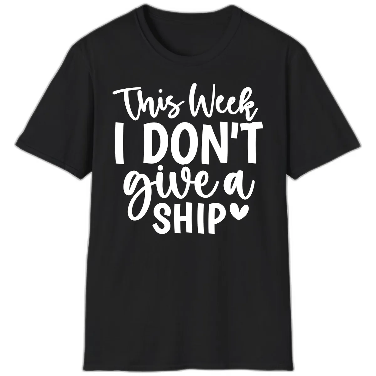 This Week I Don't Give a Ship T-Shirt in Black