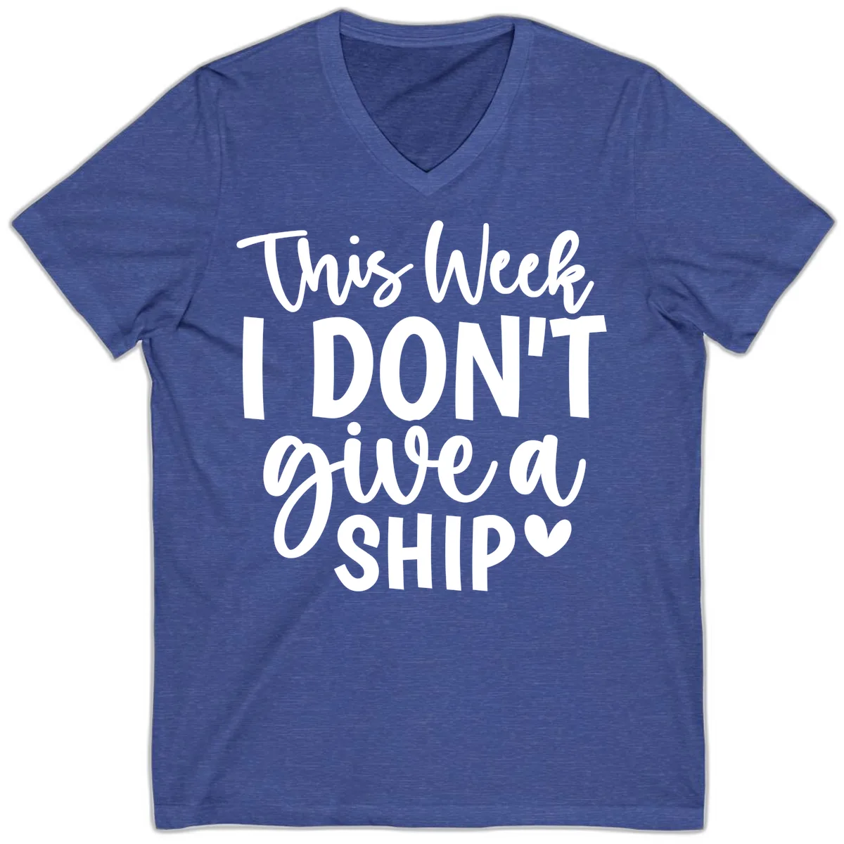 This Week I Don't Give a Ship V-Neck in Heather True Royal