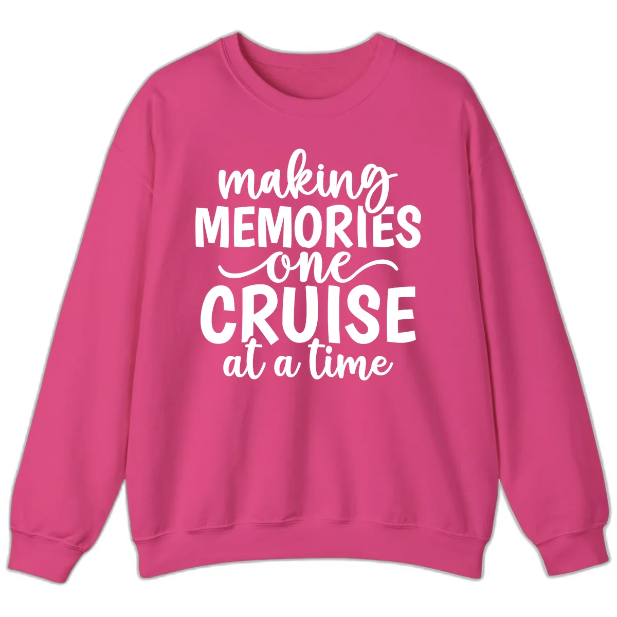 Making Memories One Cruise At A Time Sweatshirt in Heliconia
