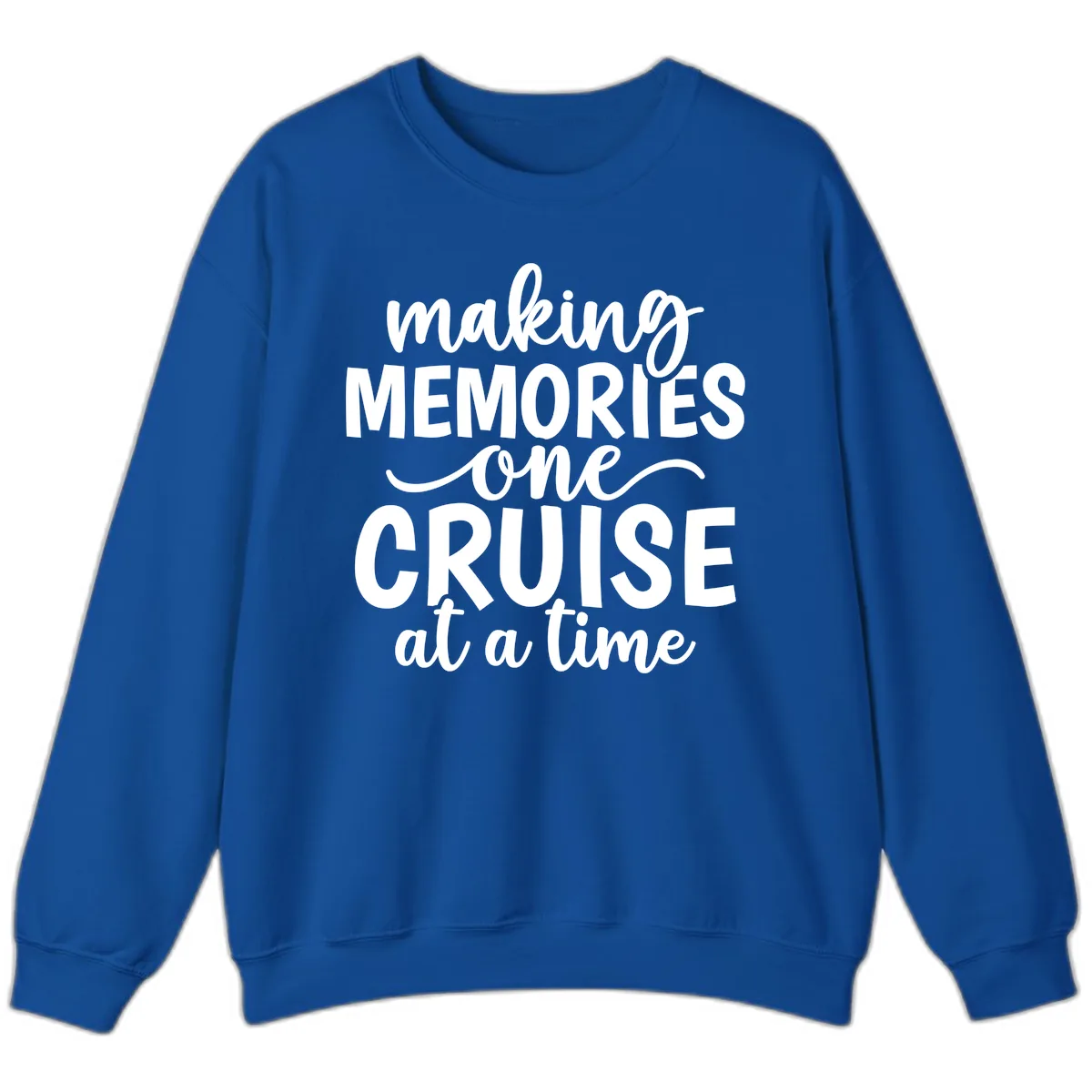 Making Memories One Cruise At A Time Sweatshirt in Royal