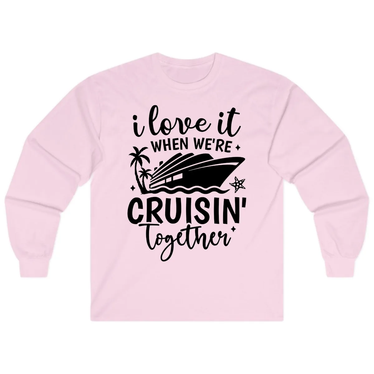 I Love It When We're Cruisin' Together Long Sleeve in Light Pink