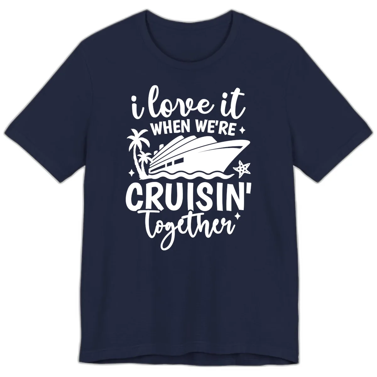 I Love It When We're Cruisin' Together Premium T-Shirt in Navy