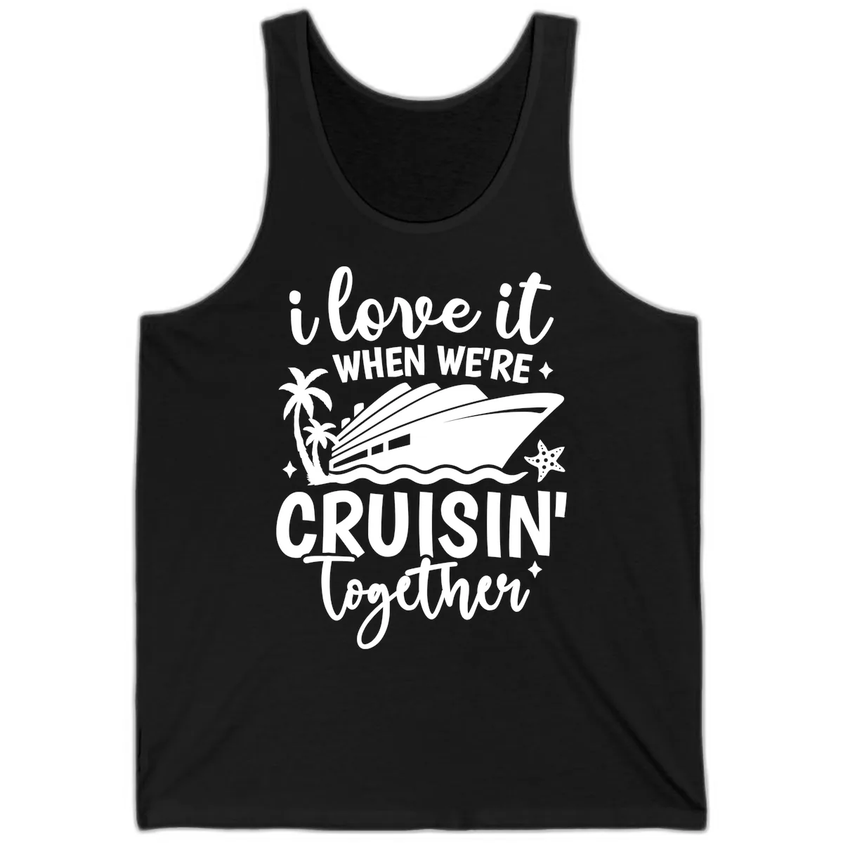 I Love It When We're Cruisin' Together Tank in Black