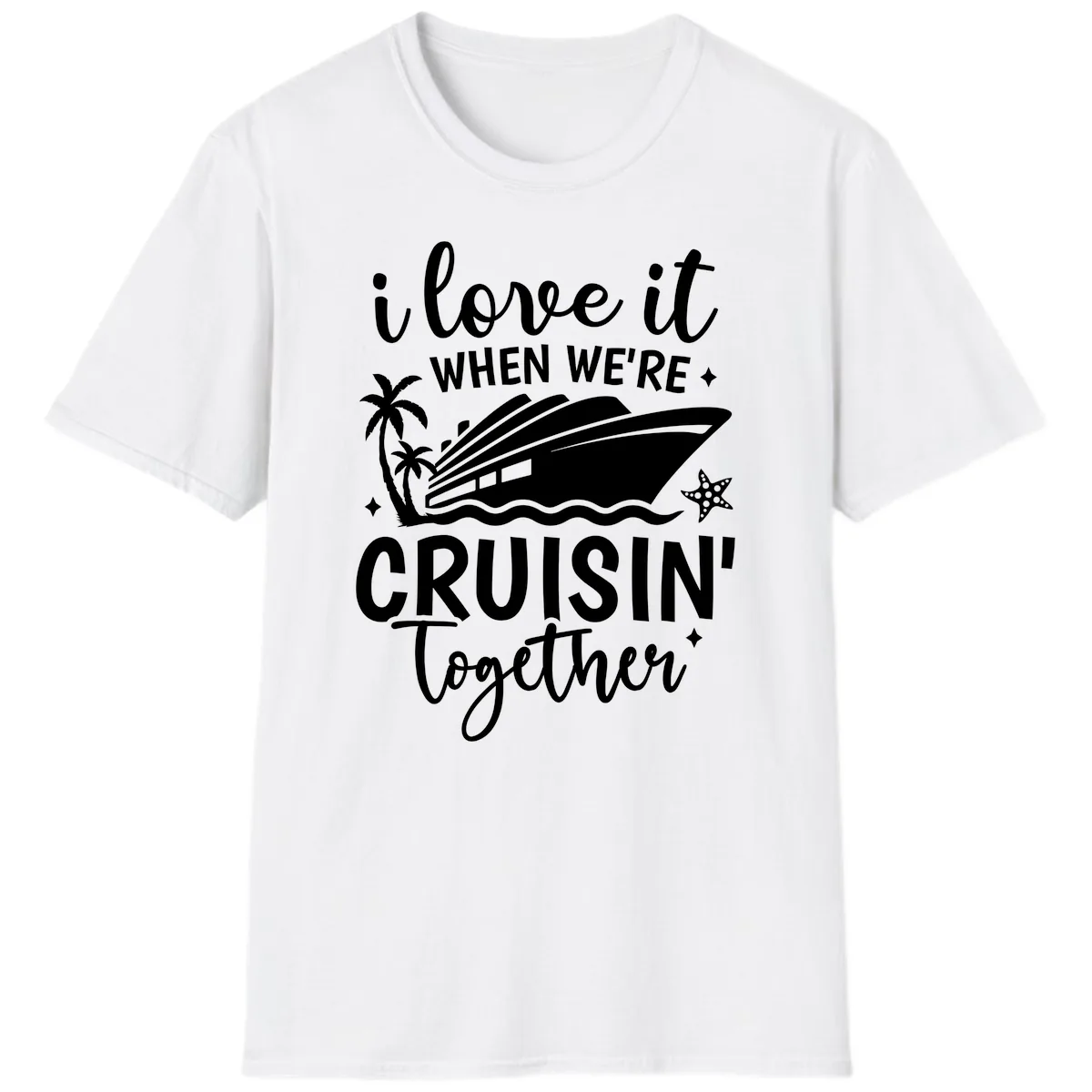I Love It When We're Cruisin' Together T-Shirt in White